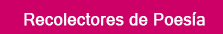 Recolectores de Poesía
