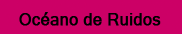 Océano de ruidos
